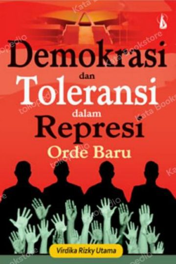 Demokrasi dan Toleransi dalam Represi Orde Baru